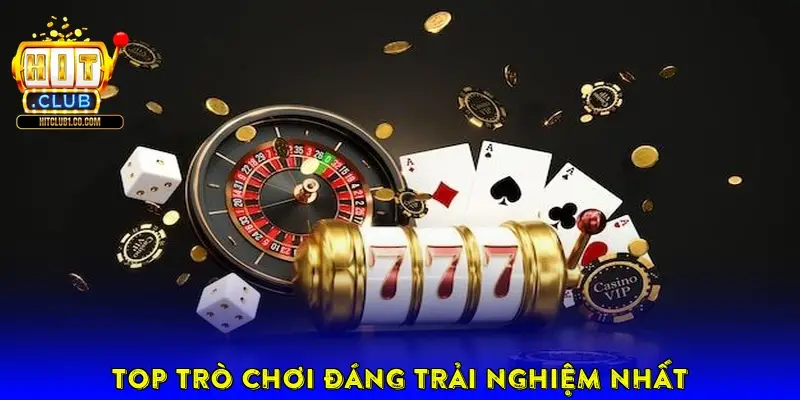 Top Trò Chơi Đáng Trải Nghiệm Nhất